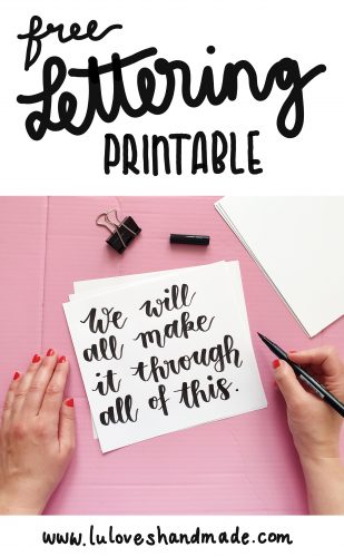 Luloveshandmade-Free Handlettering Printable-We Will All Make It Through All Of This (2)